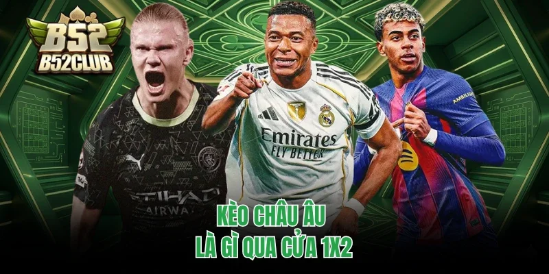 Kèo châu Âu là gì qua cửa 1X2