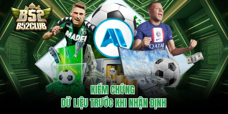Kiểm chứng dữ liệu trước khi nhận định