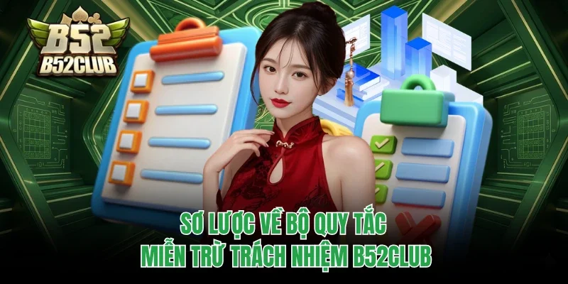 Sơ lược về bộ quy tắc miễn trừ trách nhiệm B52club